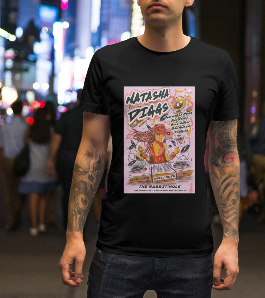 Natasha Diggs New Orleans April 30th Live At The Rabbit Hole Featuring Alex Wasily Brad Walker T-Shirt