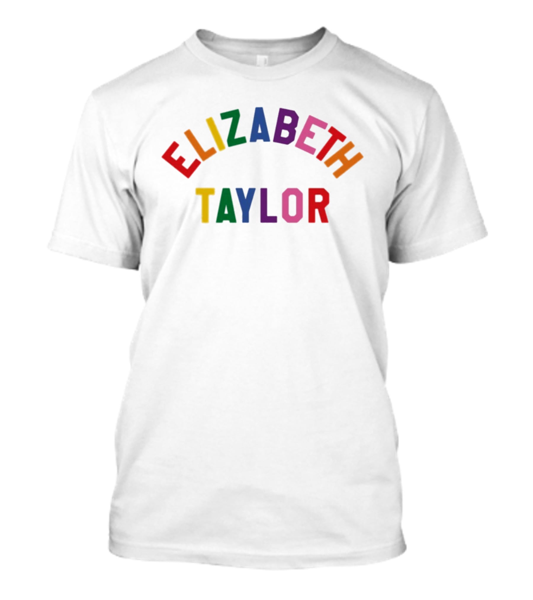 Elizabeth Taylor Rainbow Pride Colorful Letters T-Shirt