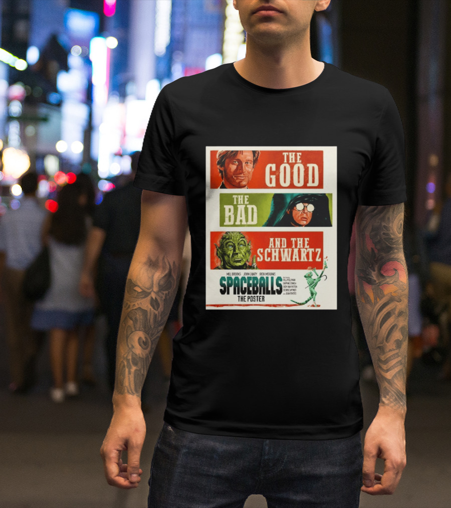The Good The Bad And The Schwartz Spaceballs Movie 1987 Mel Brooks John Candy Rick Moranis Bill Pullman T-Shirt
