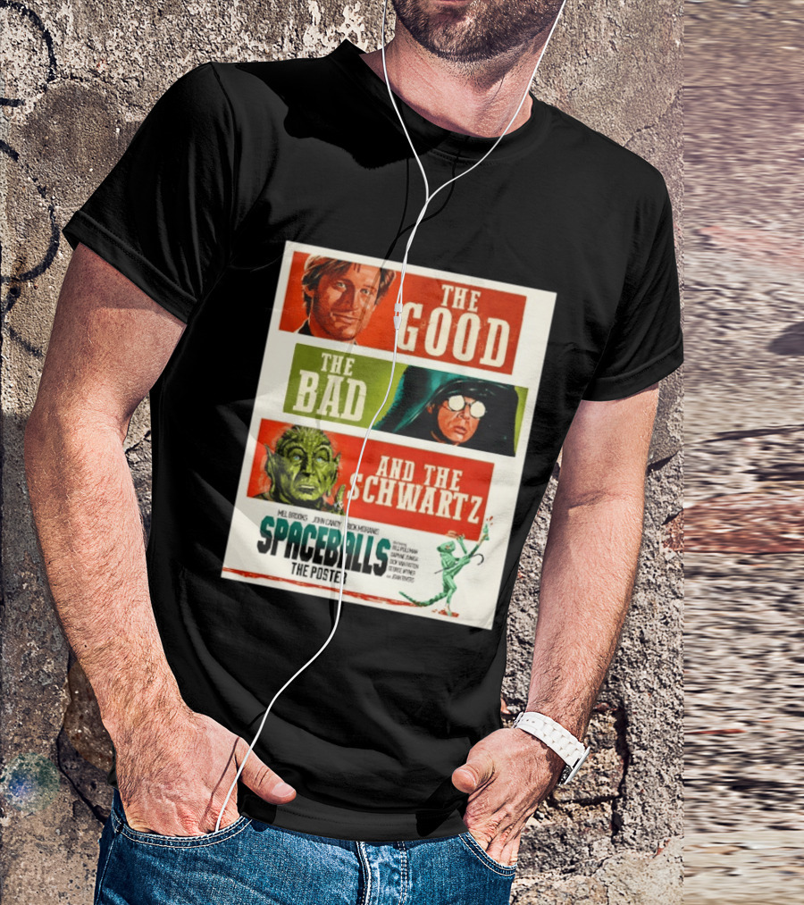 The Good The Bad And The Schwartz Spaceballs Movie 1987 Mel Brooks John Candy Rick Moranis Bill Pullman T-Shirt