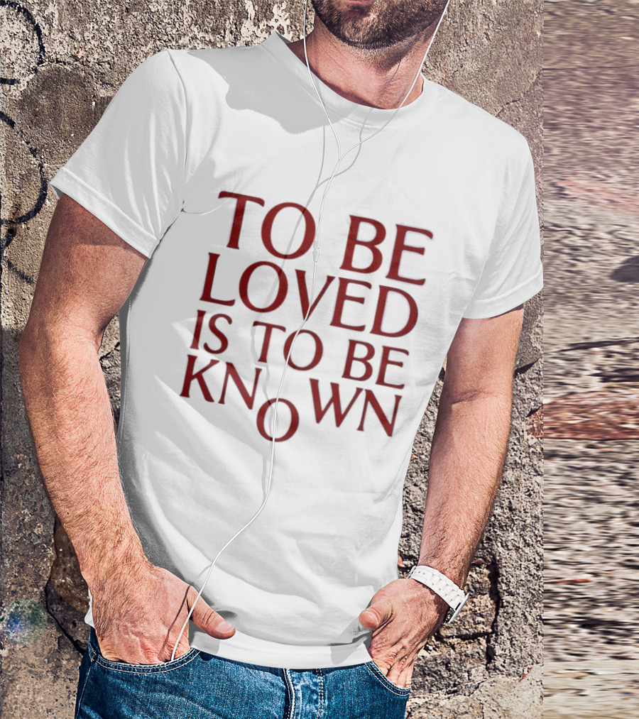 To Be Loved Is To Be Known Zendaya T-Shirt
