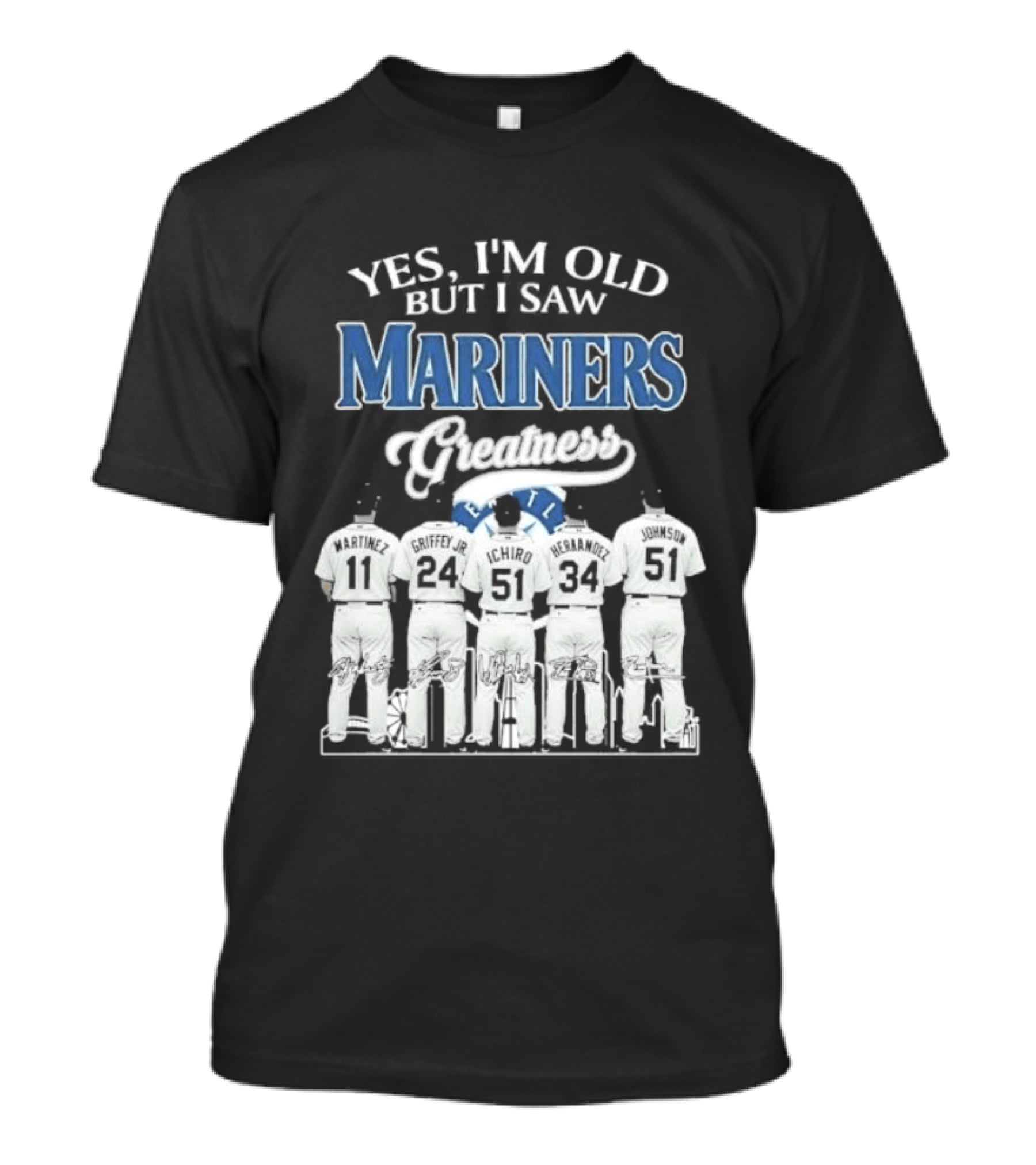 Yes I Am Old But I Saw Mariners Greatness Legends Seattle Baseball Team T-Shirt