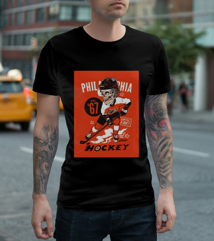 Philadelphia Flyers Hockey Est. 1967 Skeleton Until I Die T-Shirt