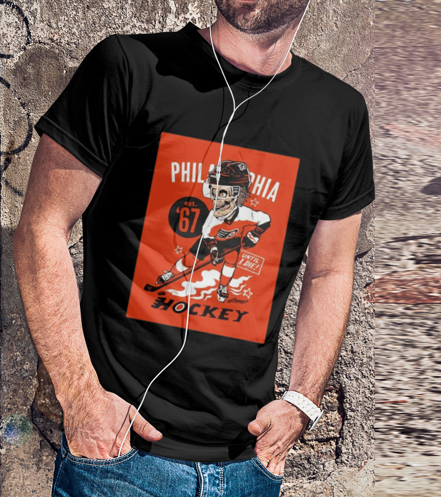 Philadelphia Flyers Hockey Est. 1967 Skeleton Until I Die T-Shirt