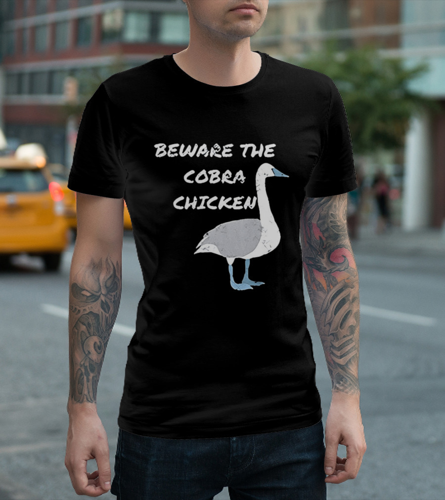 Beware The Cobra Chicken Goose Image T-Shirt