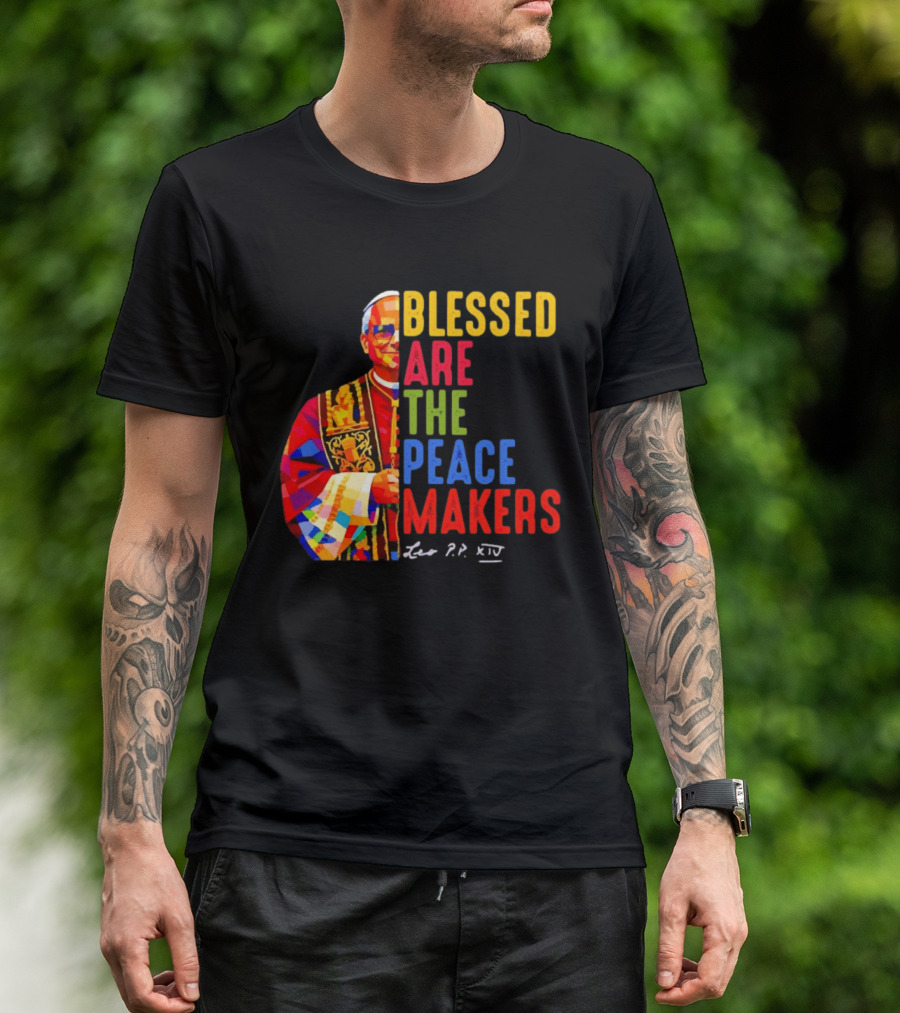 Blessed Are The Peacemakers Pope Leo XIV Colorful T-Shirt
