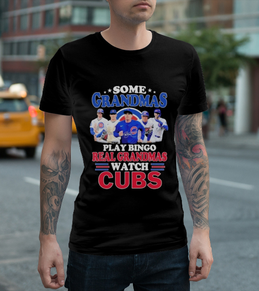 Some Grandmas Play Bingo Real Grandmas Cubs Signatures T-Shirt