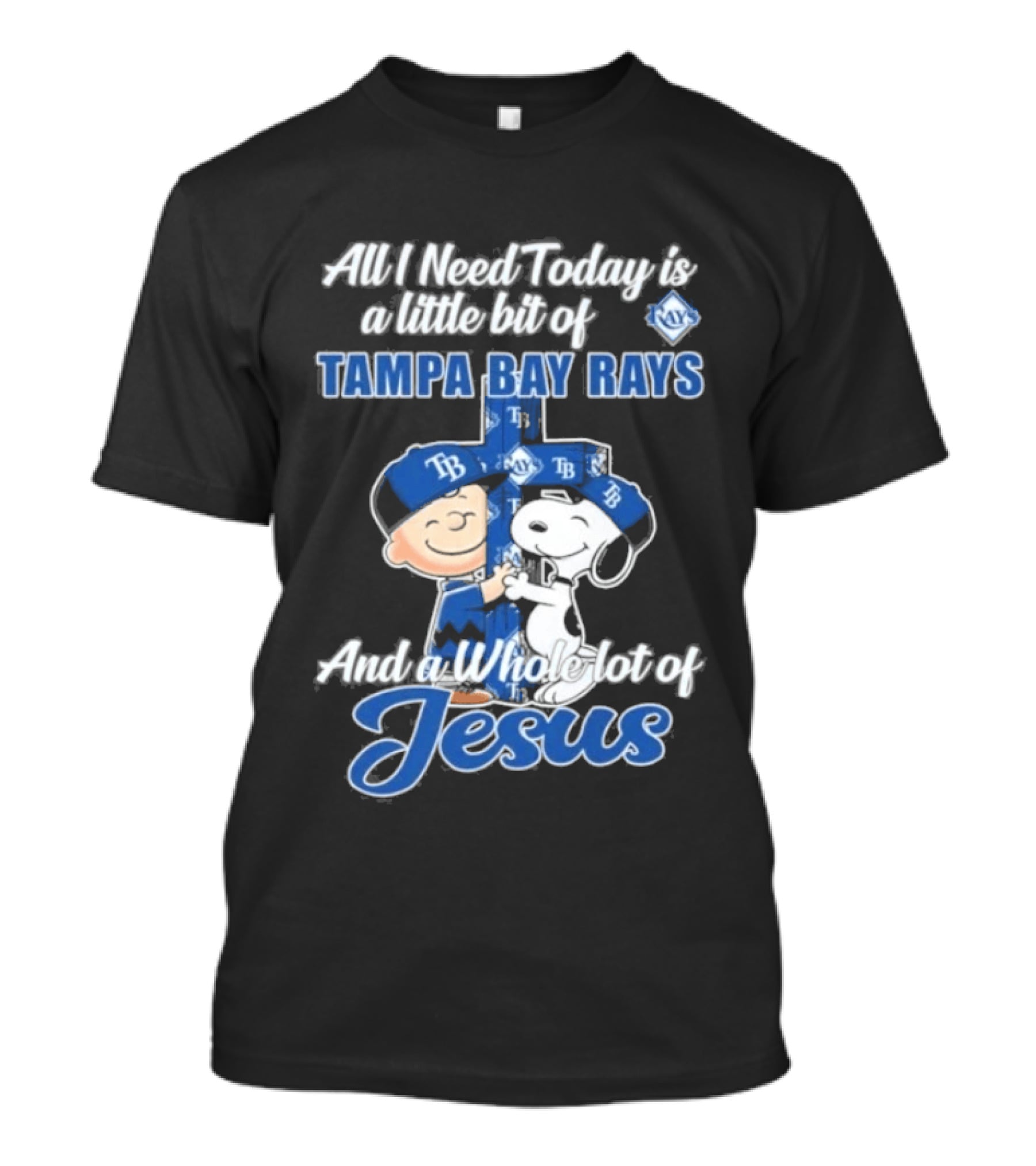 All I Need Today Is A Little Bit Of Tampa Bay Rays And A Whole Lot Of Jesus Peanuts 2026 T-Shirt