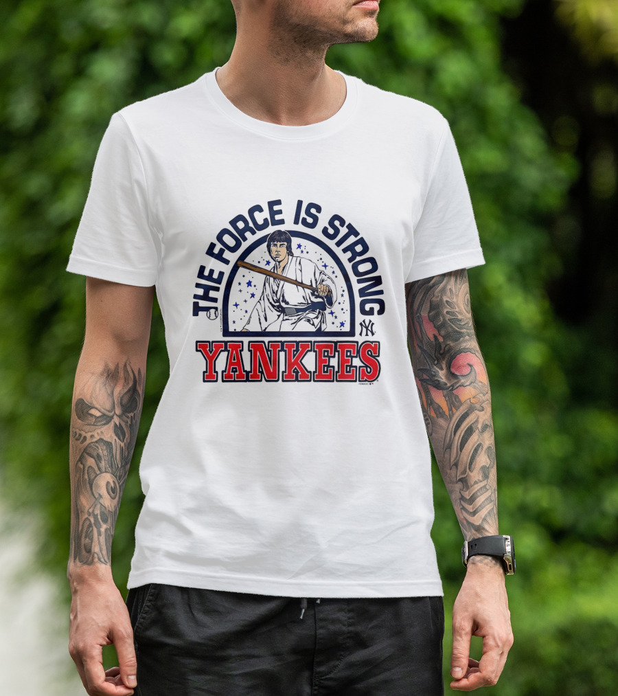 The Force Is Strong Yankees Star Wars Crossover With New York Yankees Baseball T-Shirt
