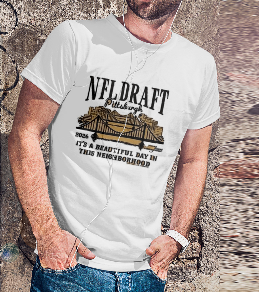 Pittsburgh Steelers NFL Draft 2026 It's A Beautiful Day In This Neighborhood T-Shirt