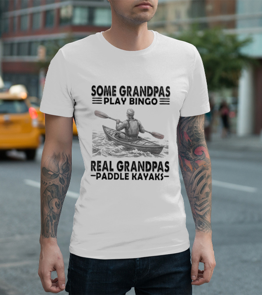 Some Grandpas Play Bingo Real Grandpas Paddle Kayaks T-Shirt