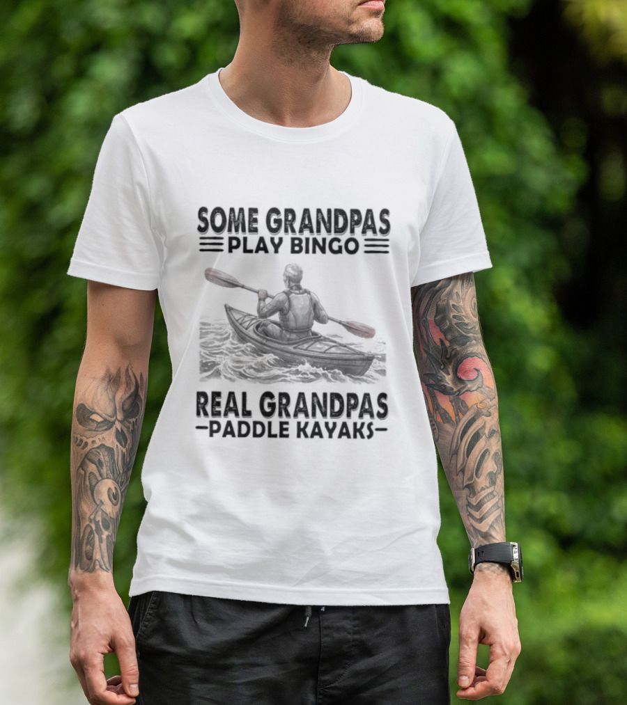 Some Grandpas Play Bingo Real Grandpas Paddle Kayaks T-Shirt