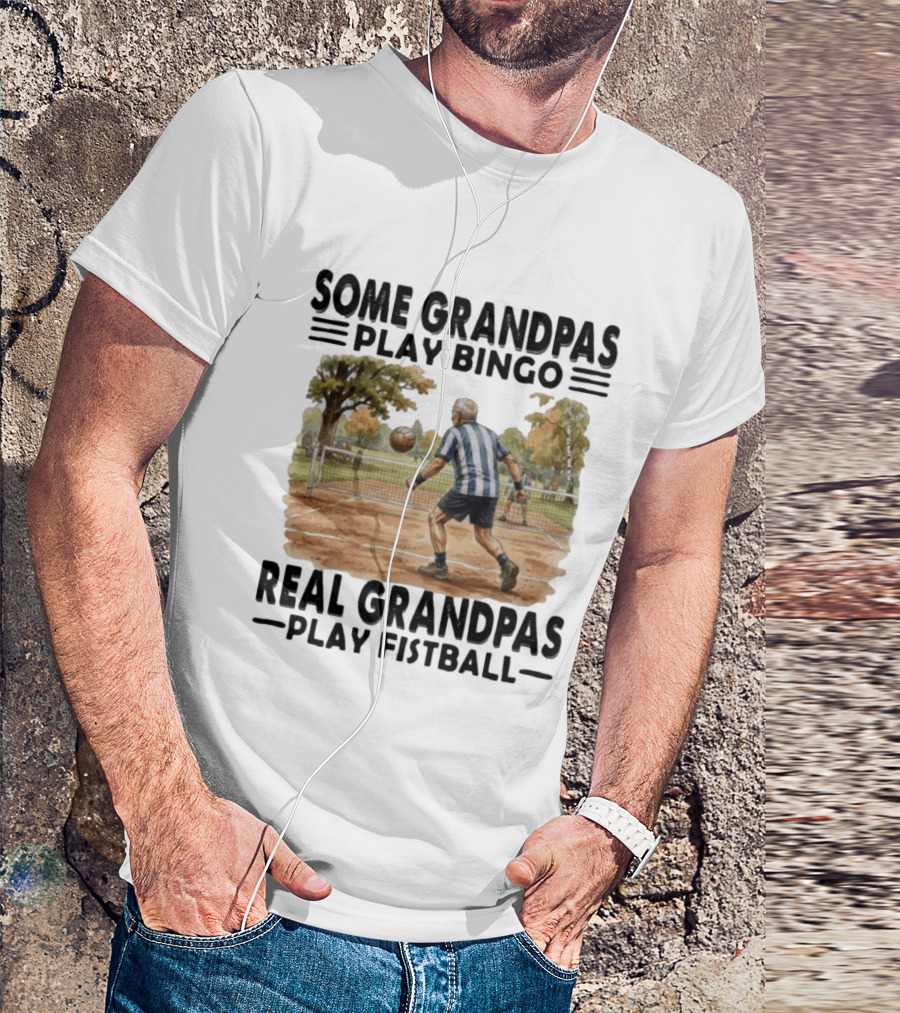 Some Grandpas Play Bingo Real Grandpas Play Fistball Retro Sports Humor T-Shirt
