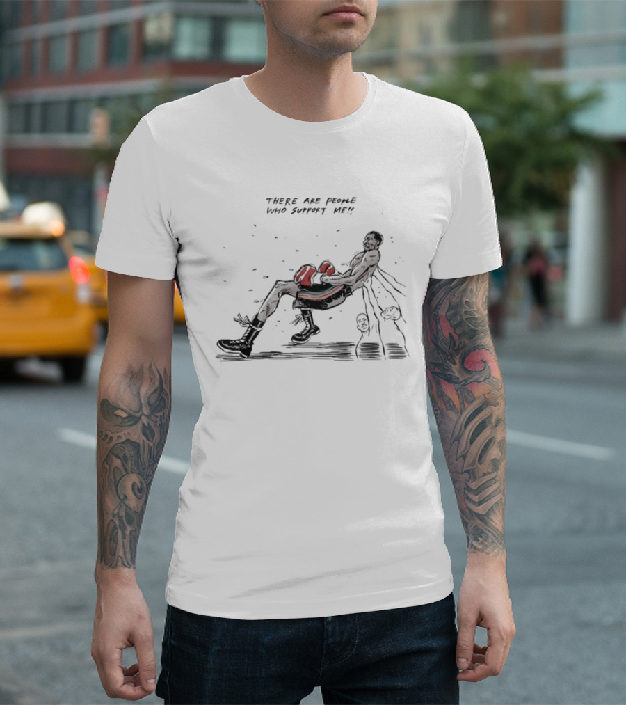 There Are People Who Support Me Boxer With Punching Gloves T-Shirt