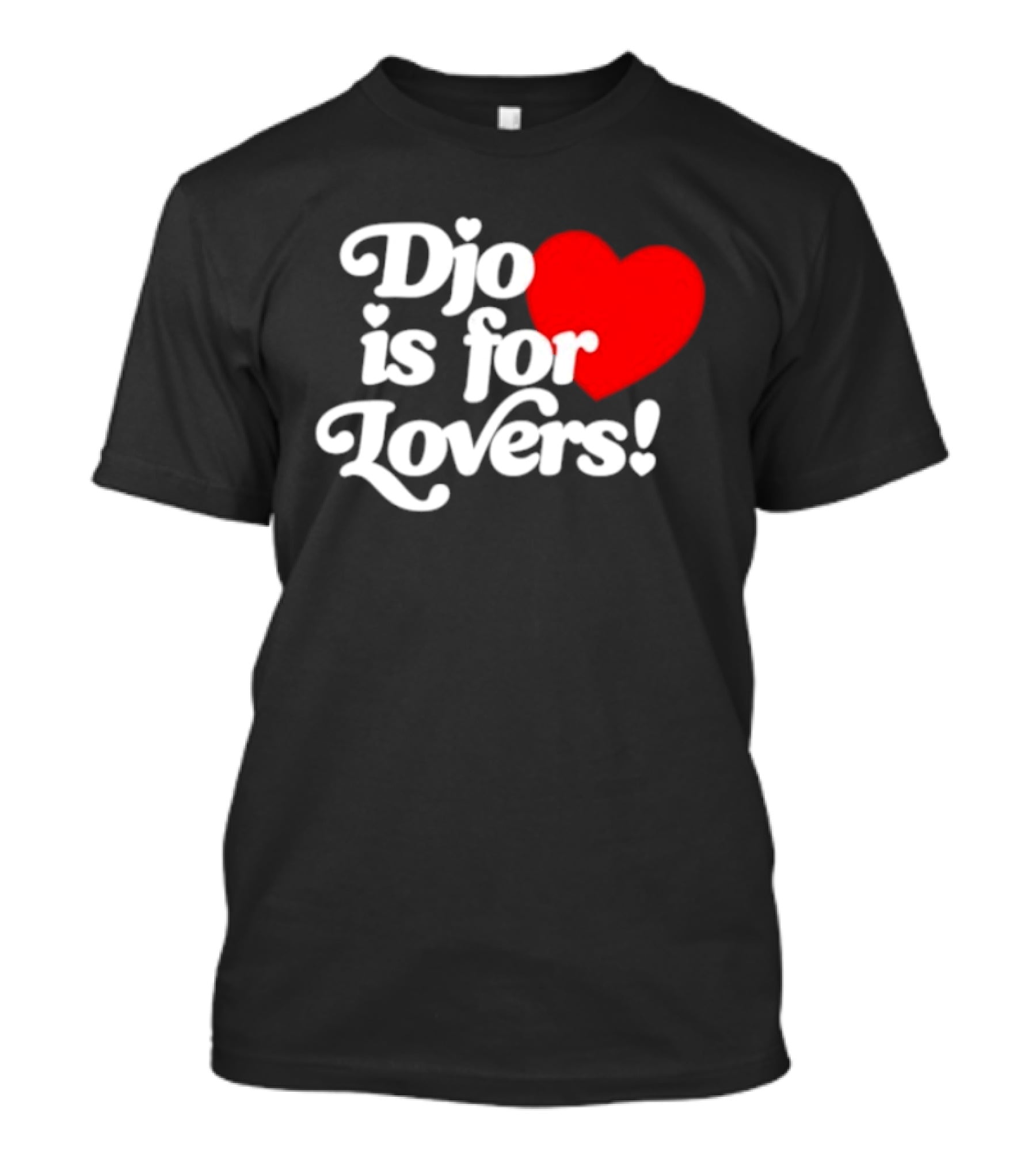 Djo Is For Lovers Heart T-Shirt