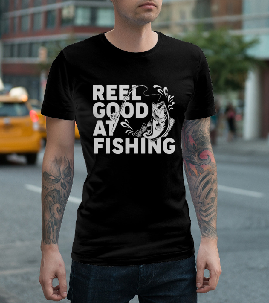 Reel Good At Fishing T-Shirt