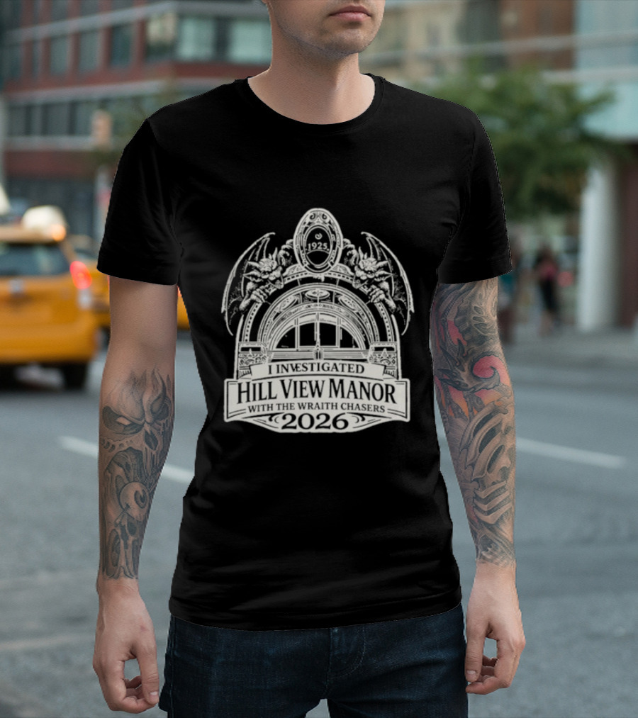 Wraith Chasers Hill View Manor Investigation 2026 T-Shirt