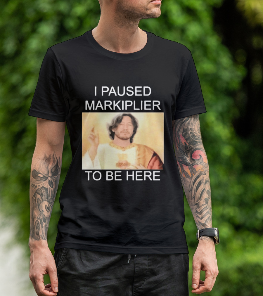 I Paused Markiplier To Be Here Iconic Gamer Fan Meme T-Shirt