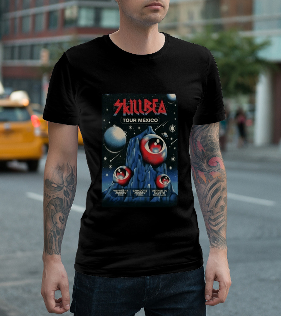 Skillbea Tour México 2026 Viernes 14 Agosto CDMX Sábado 15 Agosto Puebla Viernes 20 Agosto Guadalajara T-Shirt