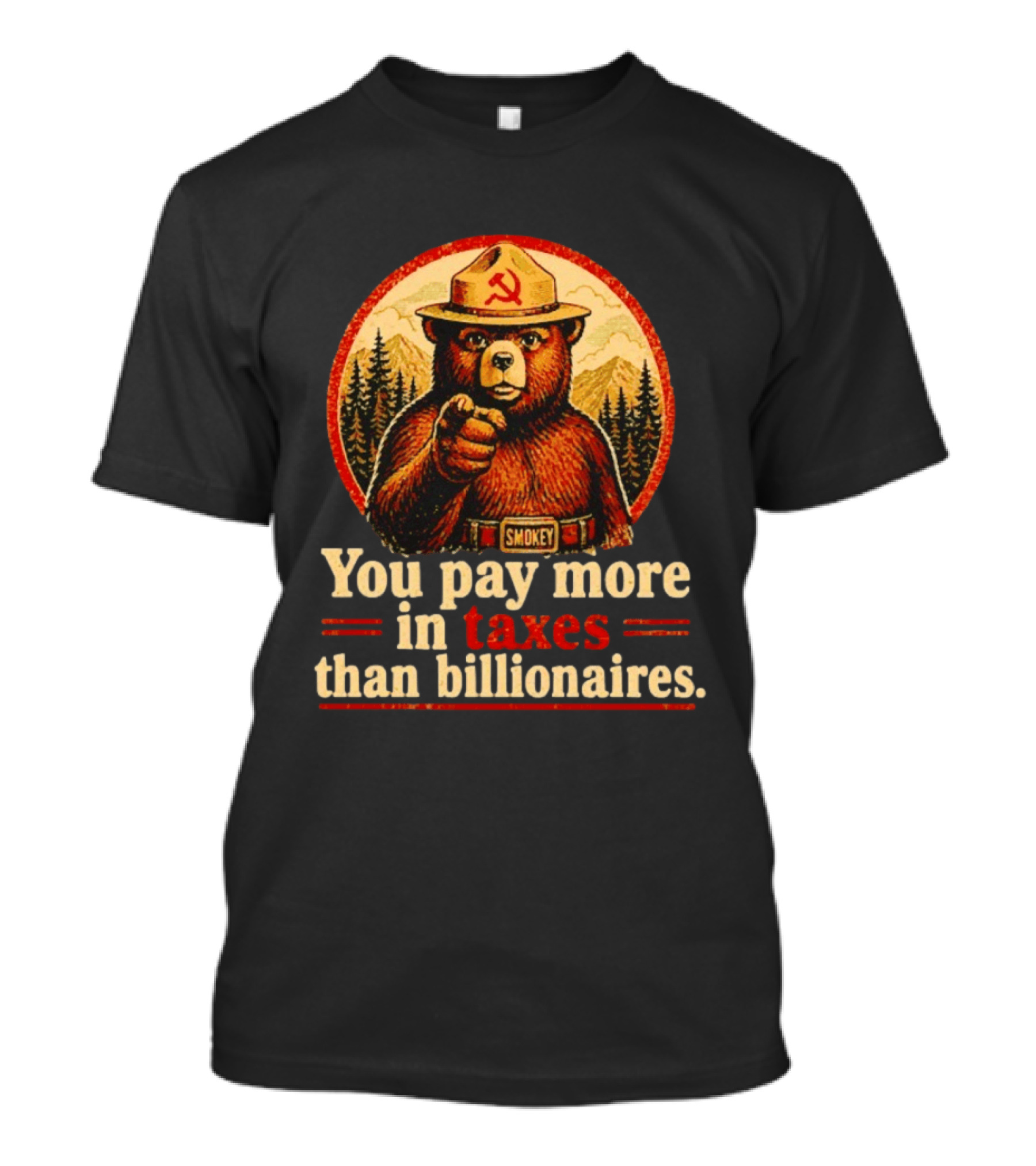 Smokey Bear You Pay More In Taxes Than Billionaires Soviet T-Shirt