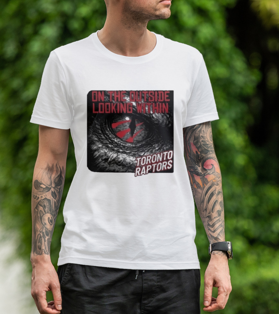 Toronto Raptors On The Outside Looking Within Eye T-Shirt