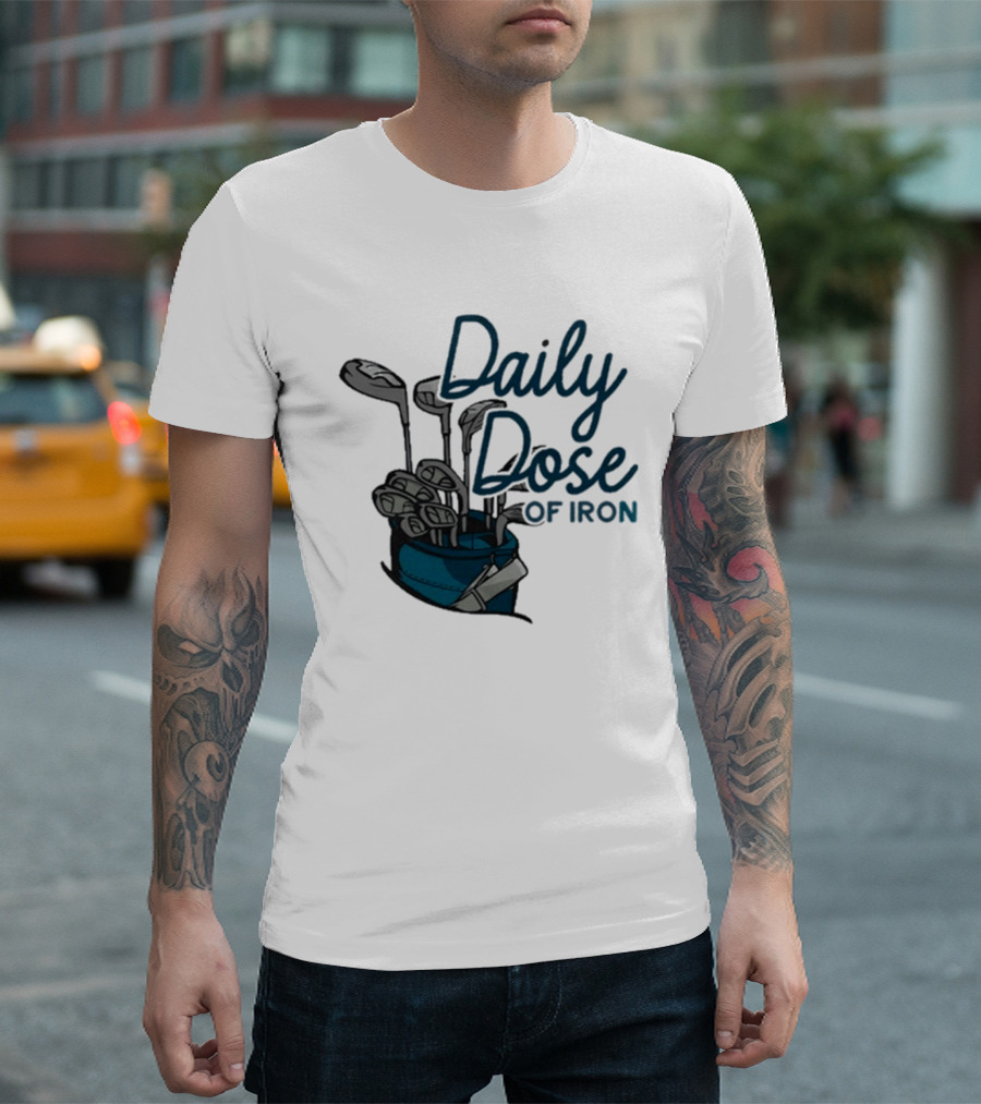 Daily Dose Of Iron Golf Clubs In Bag T-Shirt