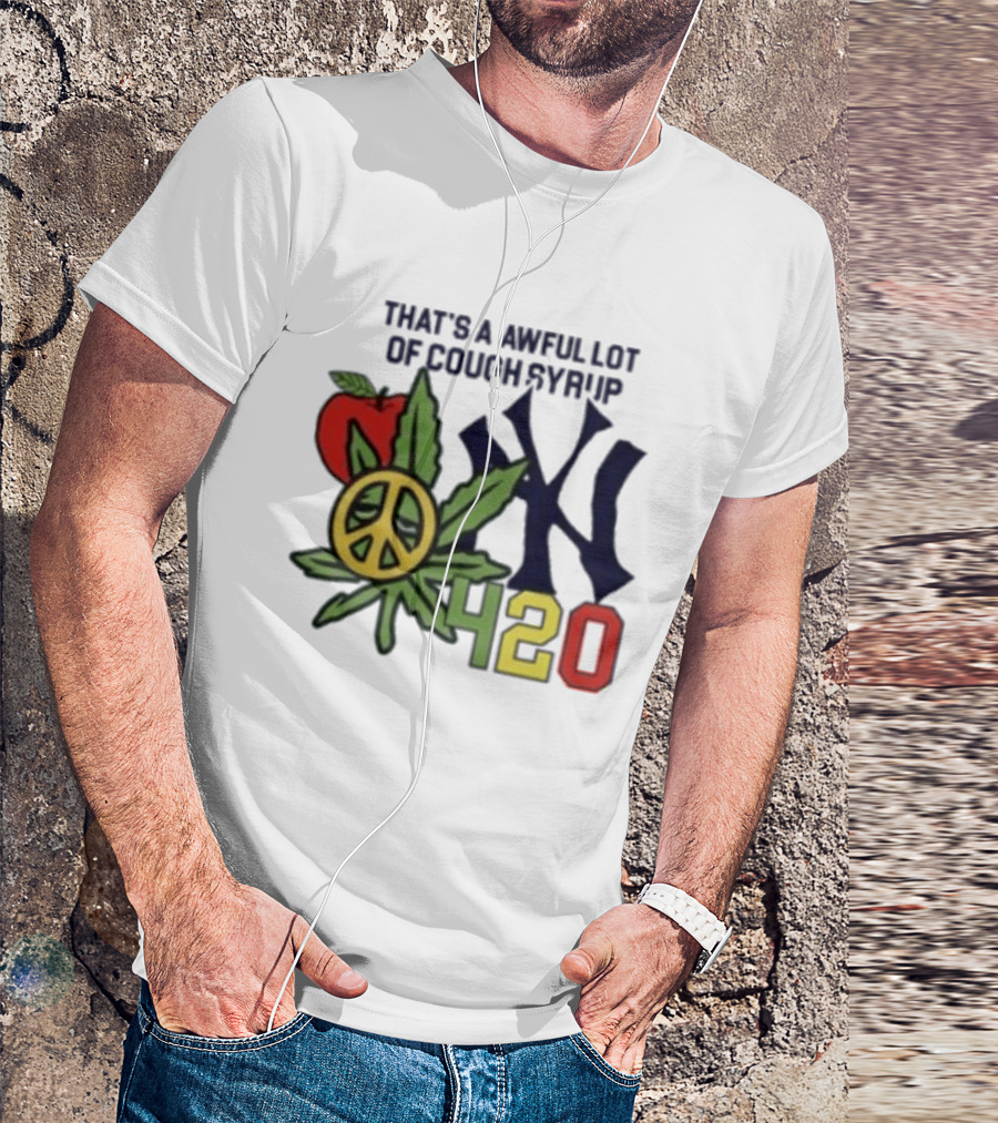 That's A Awful Lot Of Cough Syrup NYC 420 Peace Leaf Apple T-Shirt
