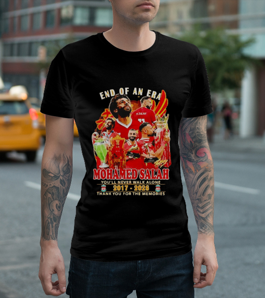 End Of An Era Mohamed Salah You'll Never Walk Alone 2017 2026 Thank You For The Memories T-Shirt