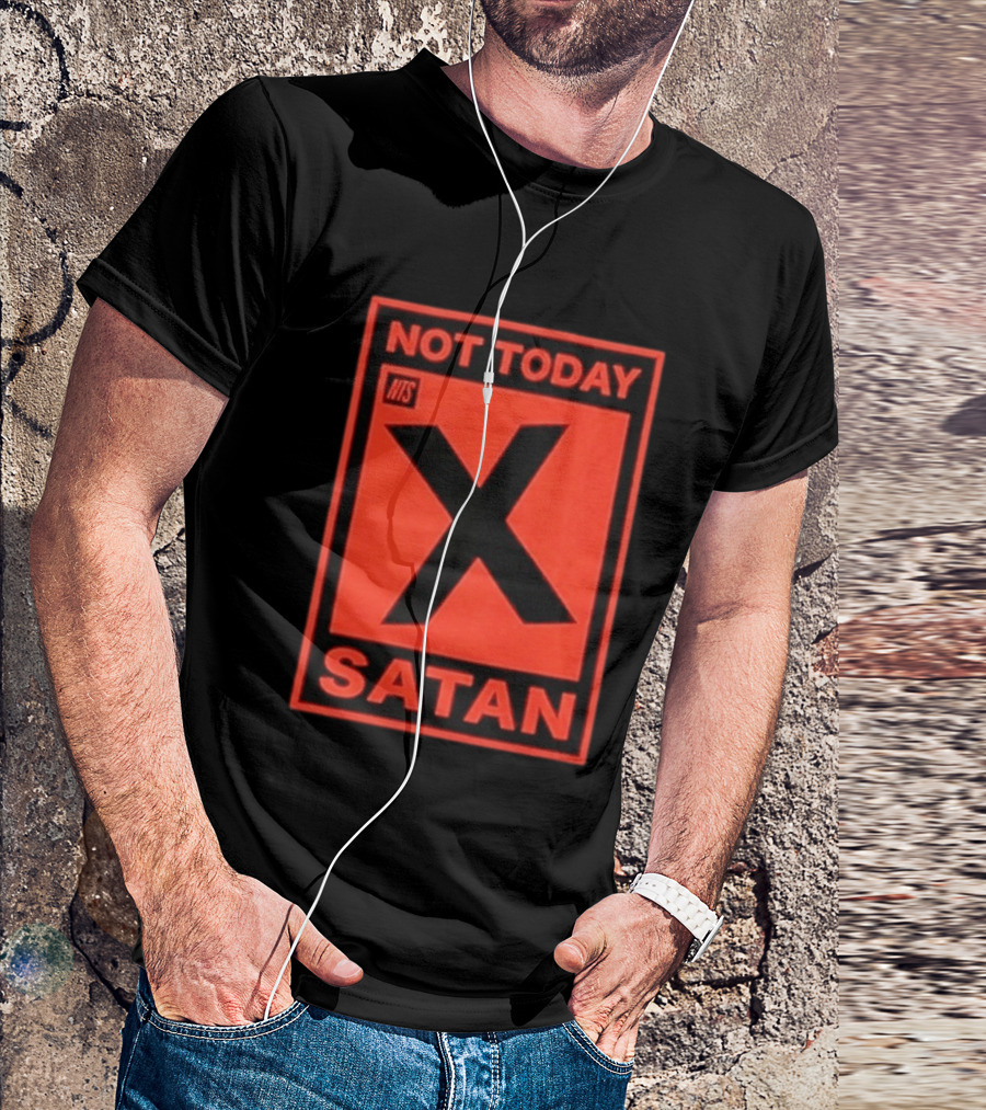 Not Today Satan NTS X Iconic Phrase T-Shirt