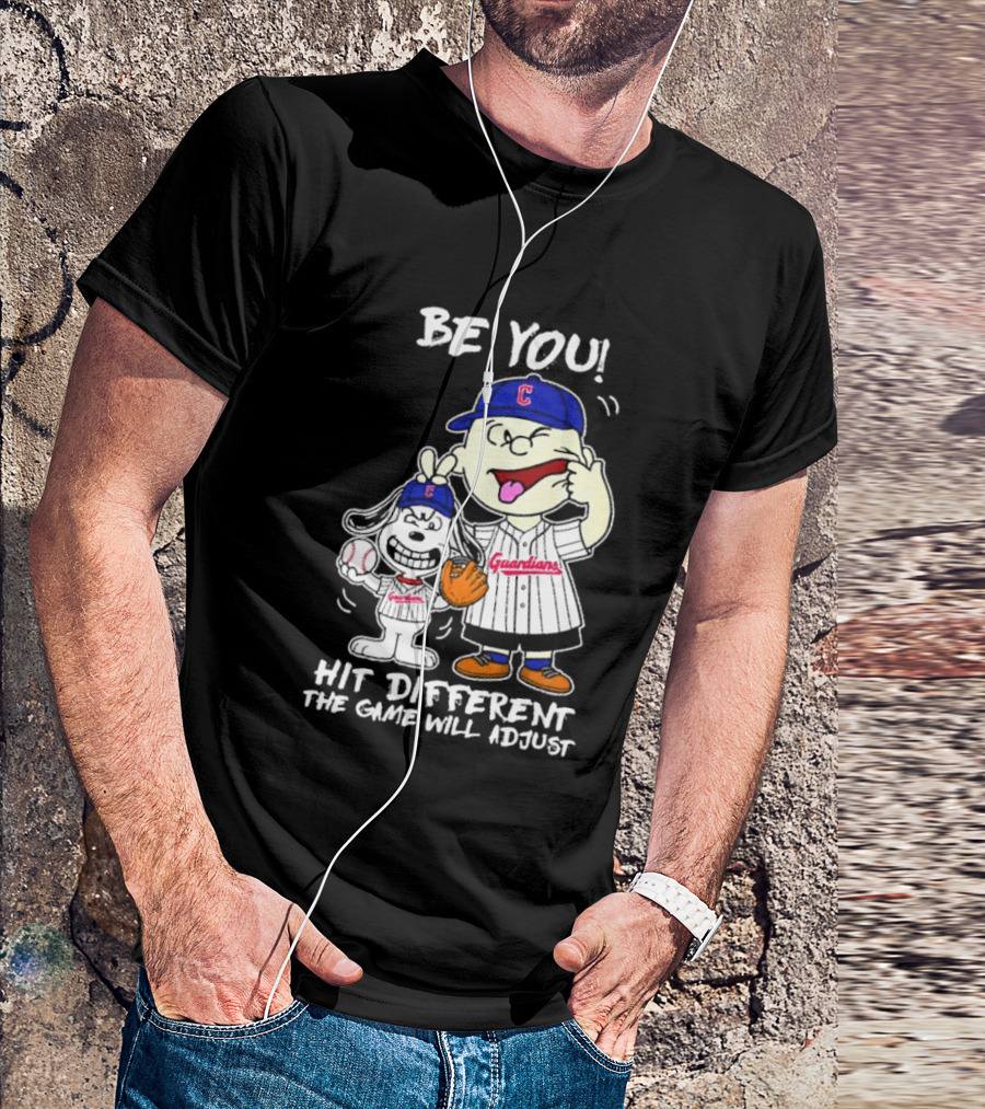 Cleveland Guardians Be You Hit Different Charlie Brown Snoopy The Game Will Adjust T-Shirt