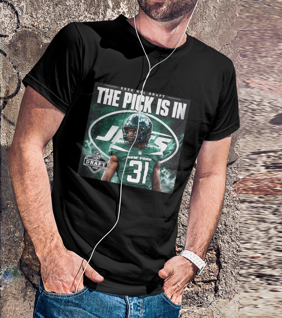 2026 NFL Draft The Pick Is In New York Jets 31 T-Shirt