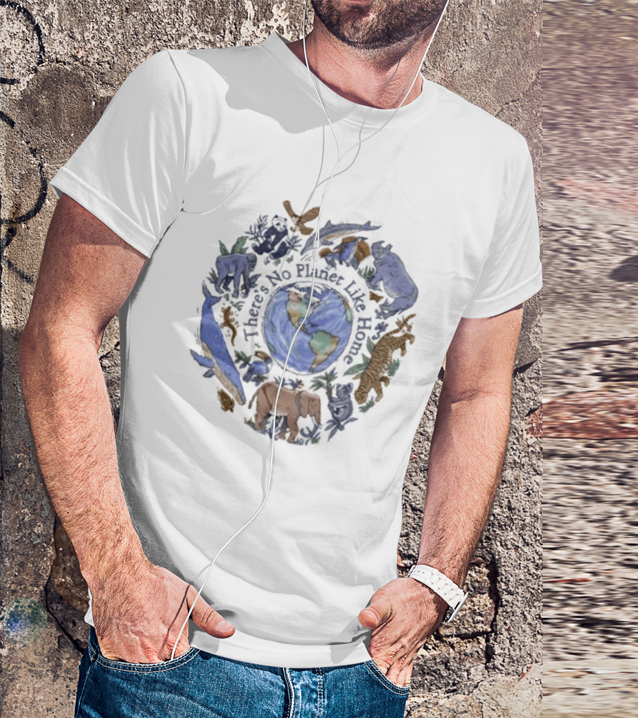 There's No Planet Like Home Earth And Wildlife Conservation T-Shirt