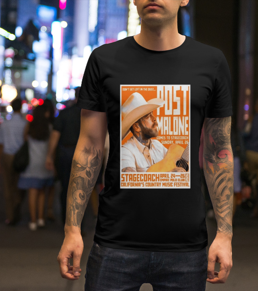 Stagecoach Festival Post Malone Comes To Stagecoach April 24 26 2026 Empire Polo Club California's Country Music Festival T-Shirt