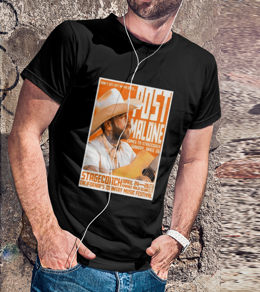 Stagecoach Festival Post Malone Comes To Stagecoach April 24 26 2026 Empire Polo Club California's Country Music Festival T-Shirt