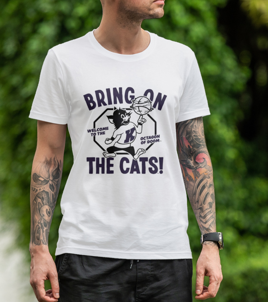 Bring On The Cats Welcome To The Octagon Of Doom K State Wildcats T-Shirt