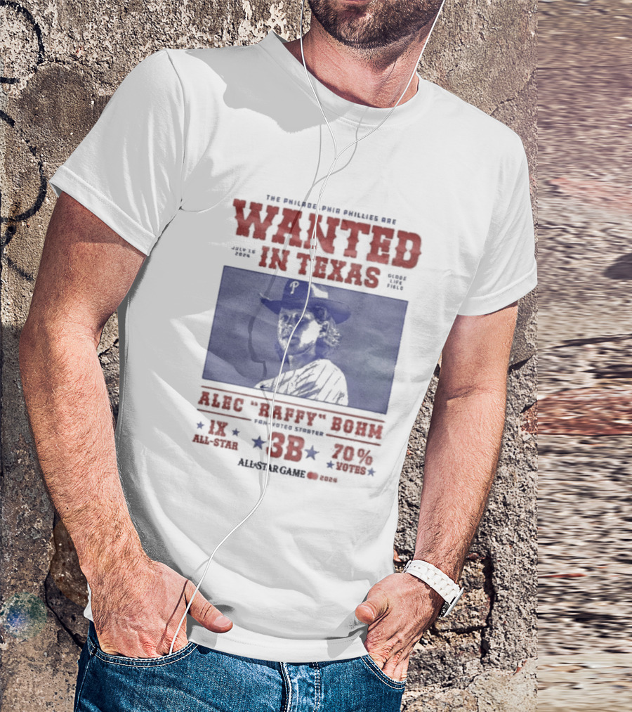 Phillies Wanted In Texas Alec Raffy Bohm 3B MLB Baseball Player Star Fan Favorite T-Shirt