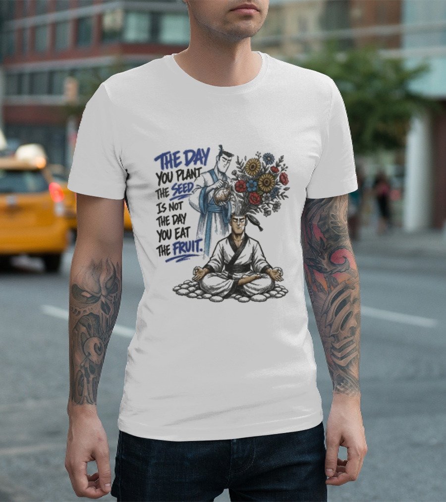 Third Eye Kingdom Trust The Day You Plant The Seed Is Not The Day You Eat The Fruit T-Shirt