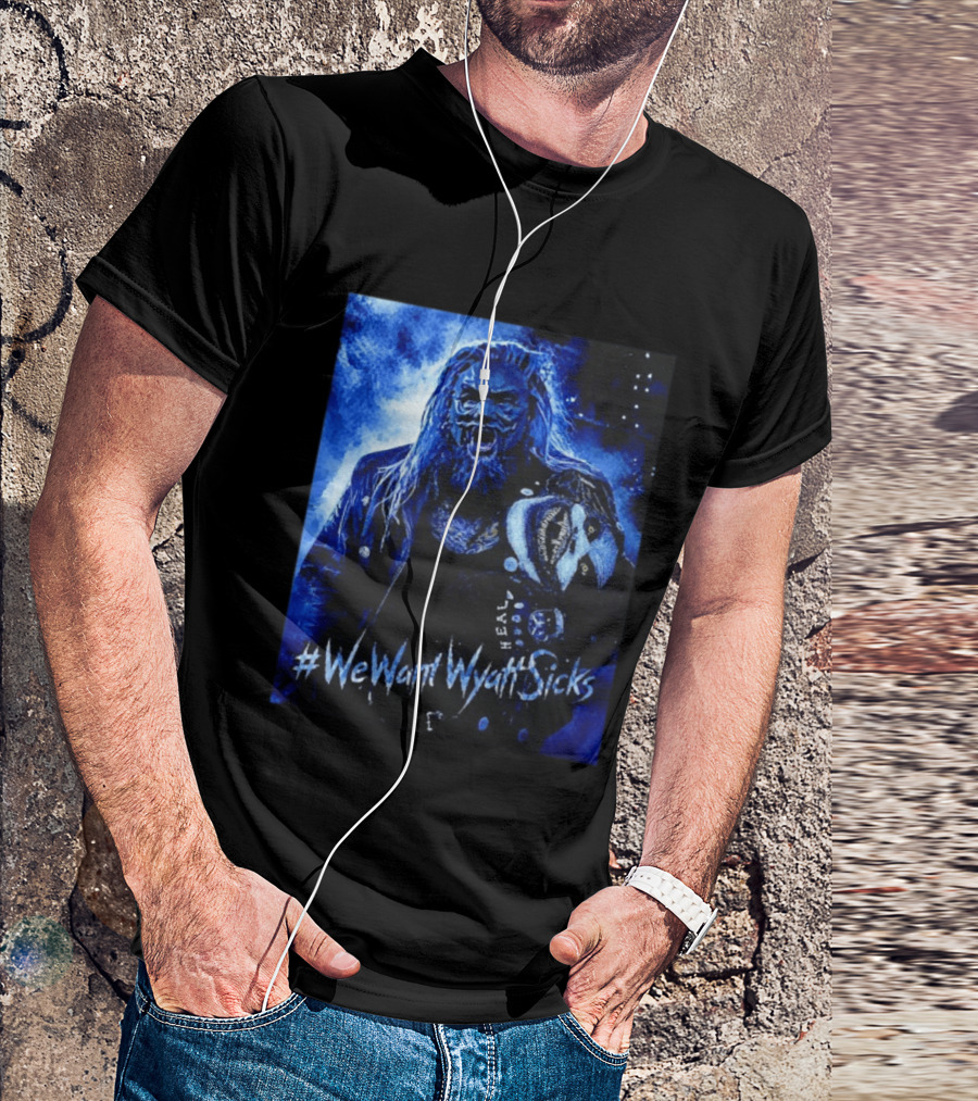 We Want Wyatt Sicks Heel Uncle Howdy WWE Fan T-Shirt