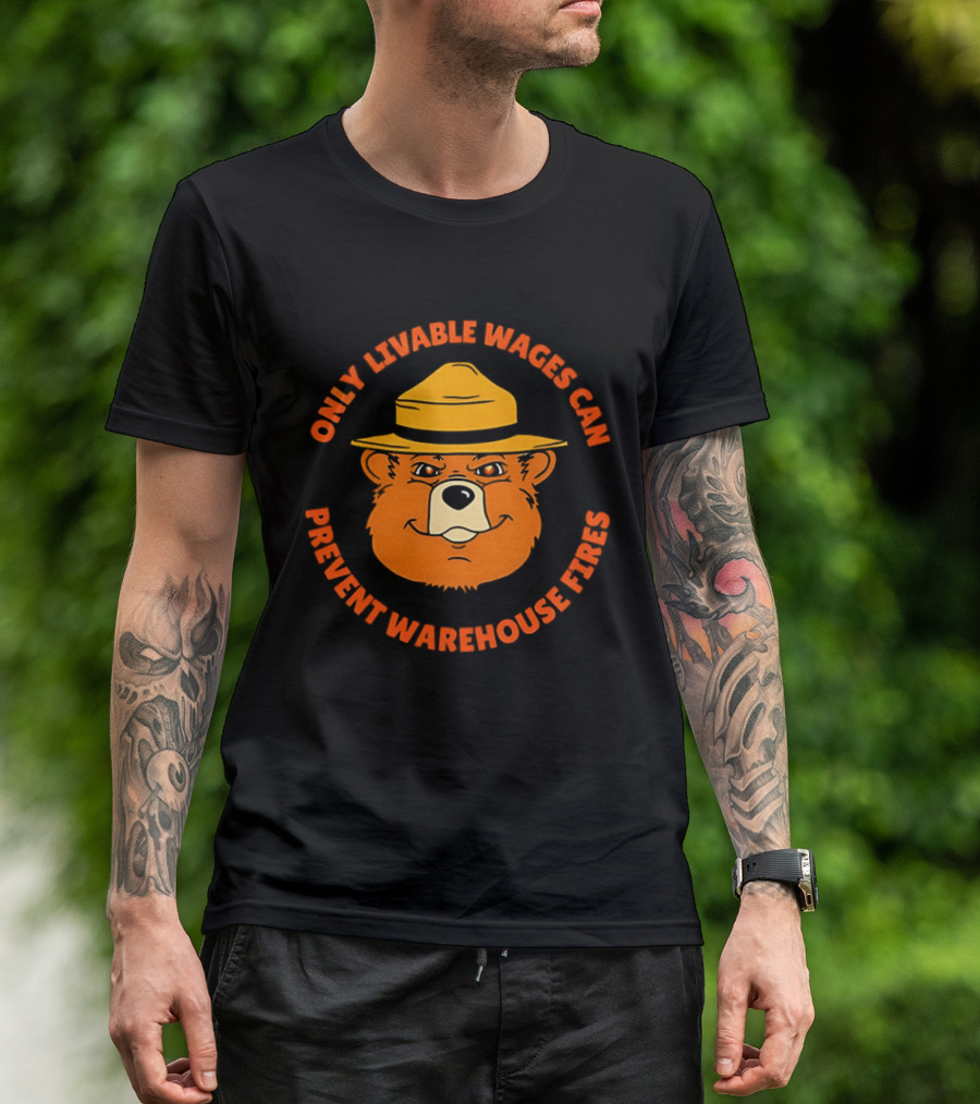 Bear Only Livable Wages Can Prevent Warehouse Fires T-Shirt