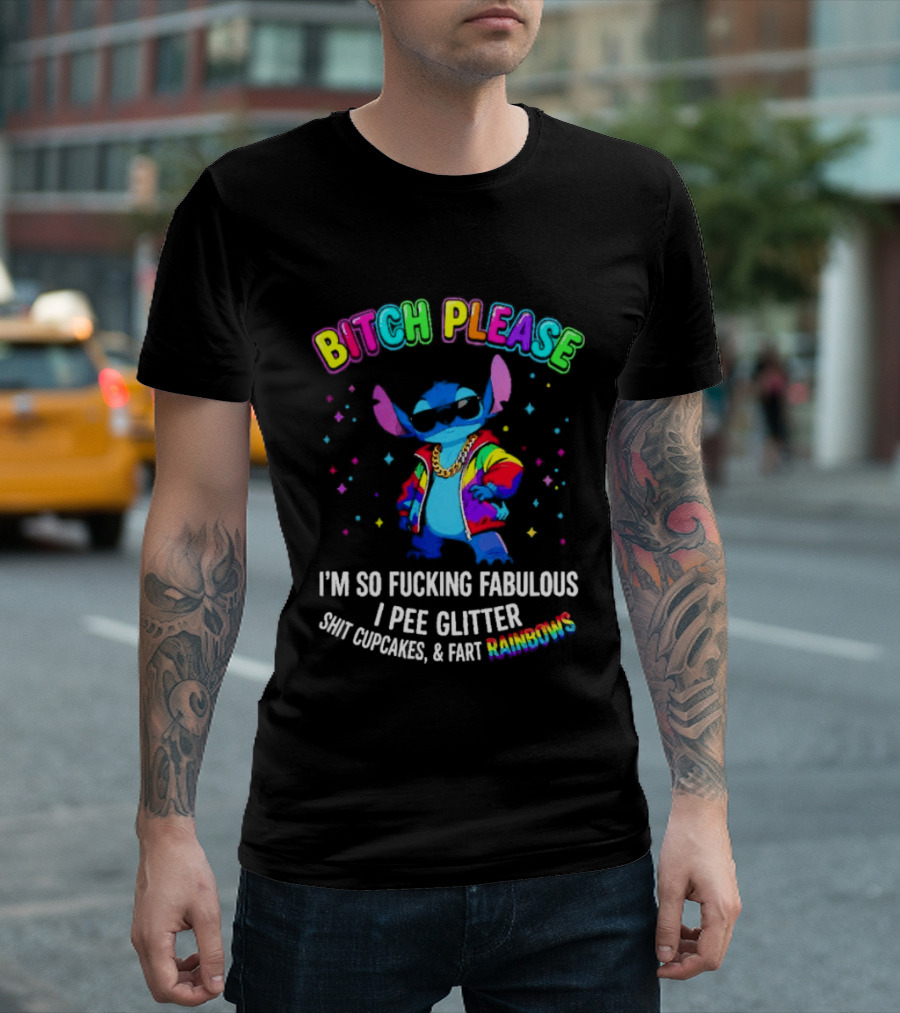 Bitch Please I'm So Fucking Fabulous I Pee Glitter Rainbow Stitch Mania T-Shirt