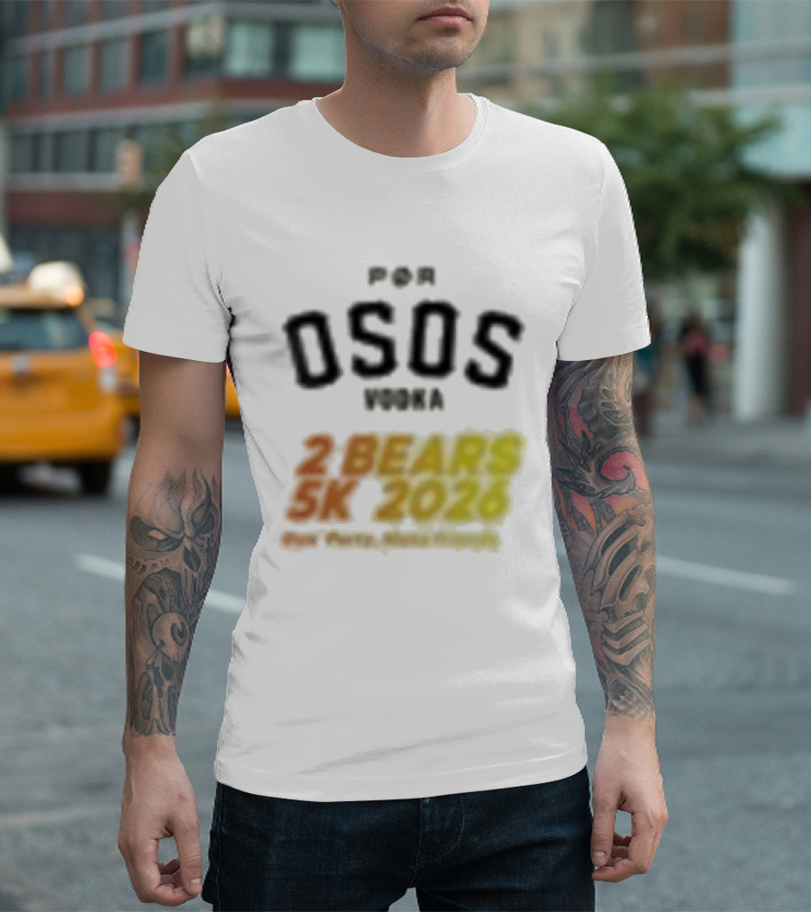 Por Osos Vodka 2 Bears 5K 2026 Event T-Shirt
