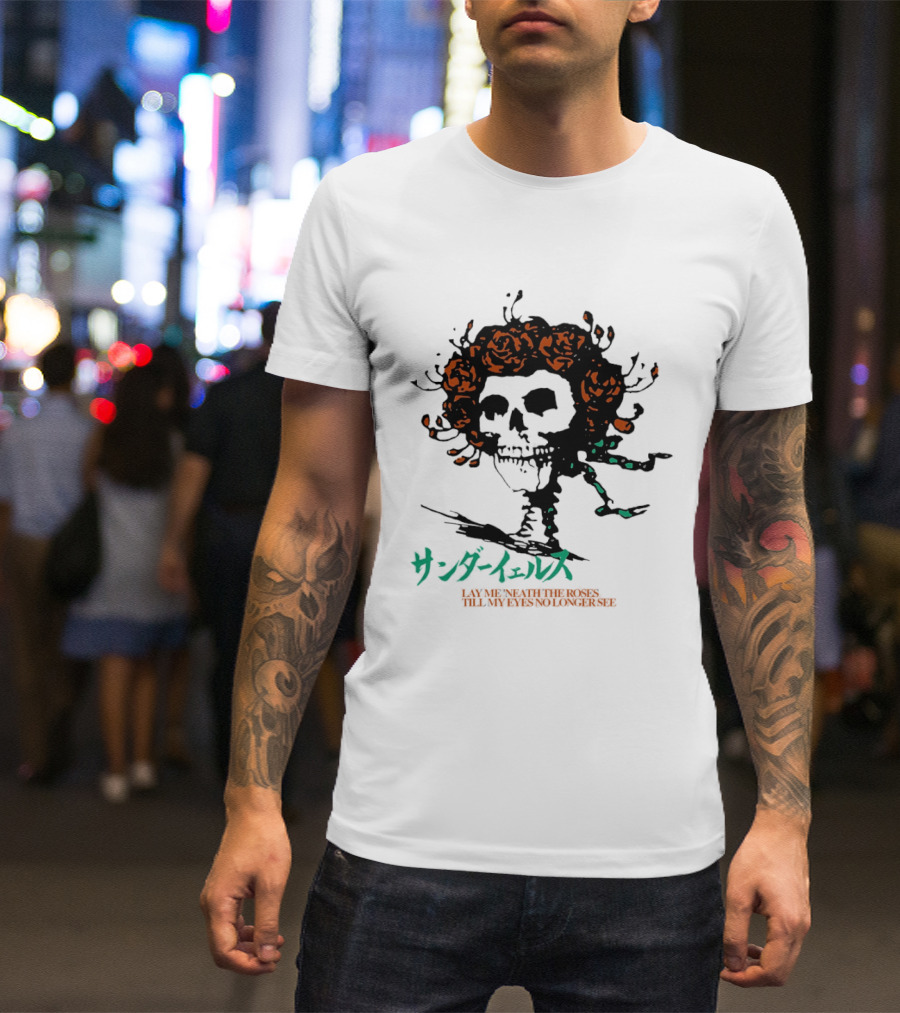 Lay Me 'neath The Roses Skull With Thunder Yells Japanese T-Shirt