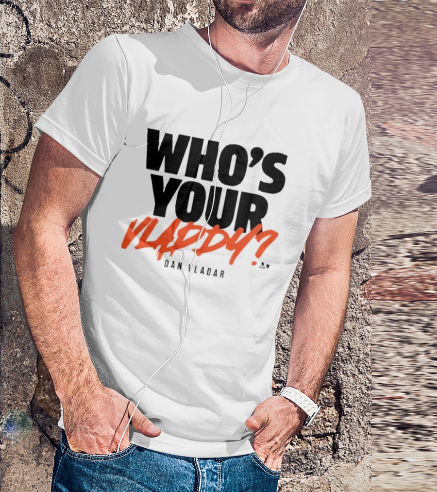 Who's Your Vladdy Dan Vladar T-Shirt