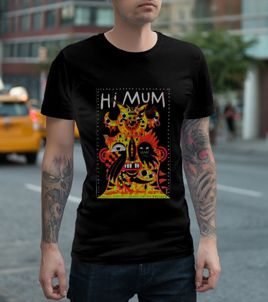 Hi Mum GrooveStation Dresden May 1 2026 Vibrant Abstract Faces T-Shirt