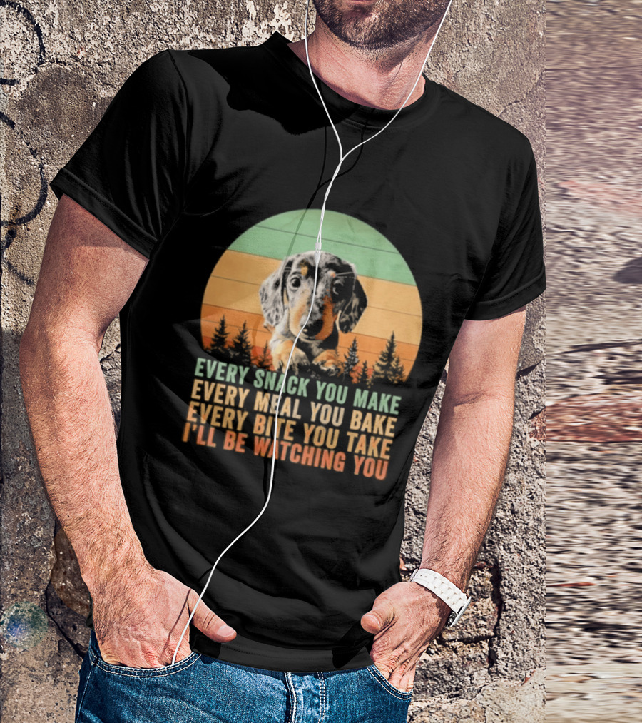 Every Snack You Make Every Meal You Bake Dog I'll Be Ing You Retro Sunset T-Shirt