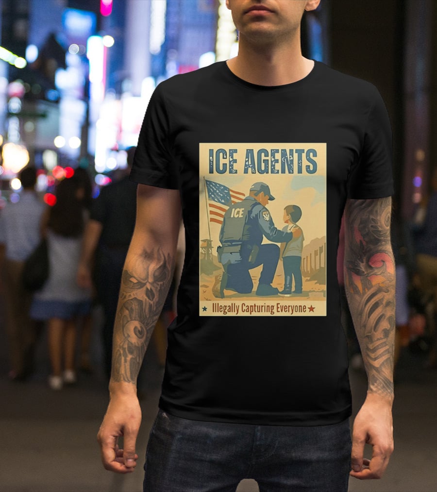 ICE Agents Illegally Capturing Everyone American Flag T-Shirt