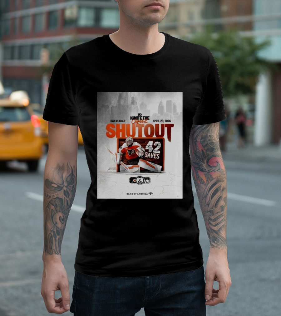Dan Vladar Shutout 42 Saves Philadelphia Flyers Ignite The Orange April 29 2026 T-Shirt