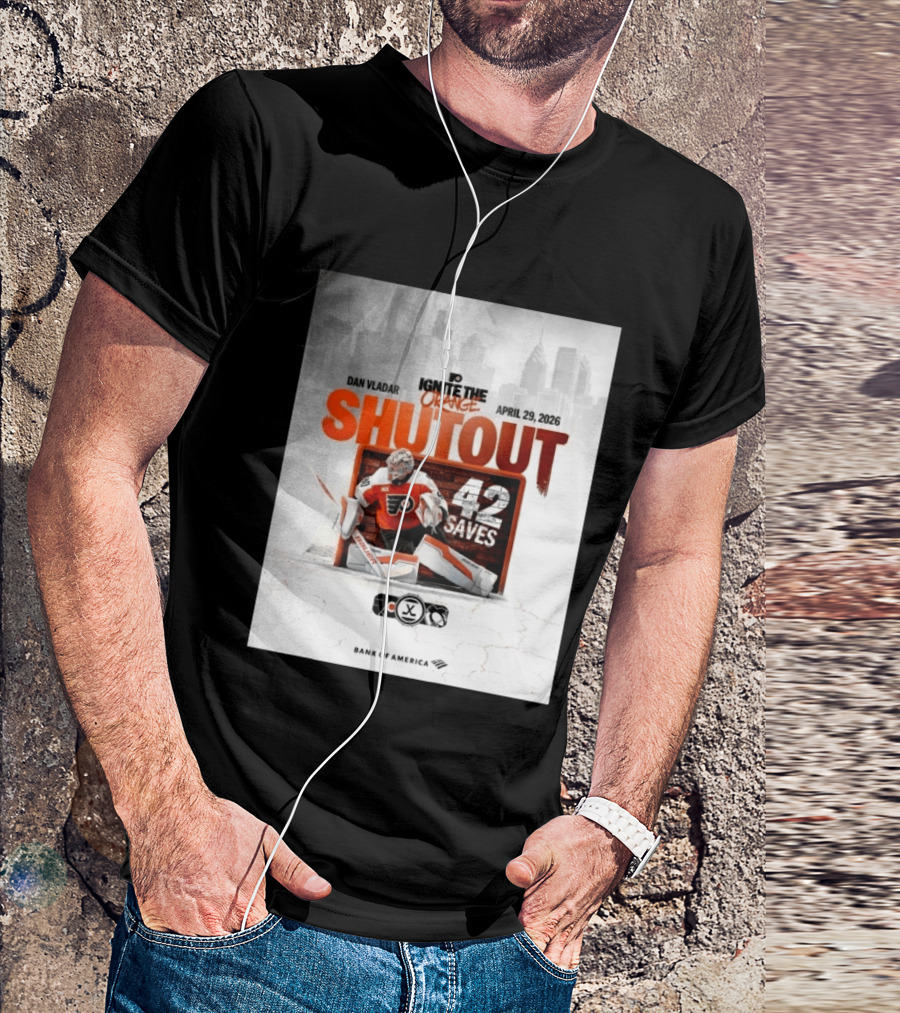 Dan Vladar Shutout 42 Saves Philadelphia Flyers Ignite The Orange April 29 2026 T-Shirt