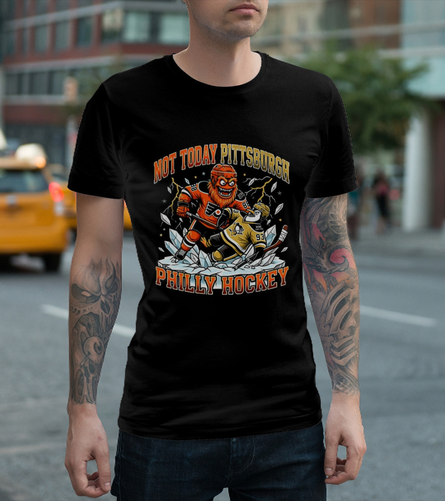 Philly Hockey Not Today Pittsburgh NHL Showdown Ice Battle T-Shirt