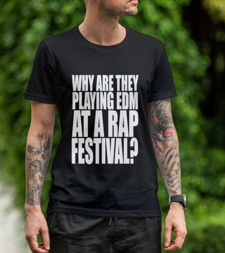 Summer Smash 2026 Festival Why Are They Playing EDM At A Rap Festival Experience T-Shirt